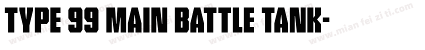 Type 99 Main Battle Tank字体转换